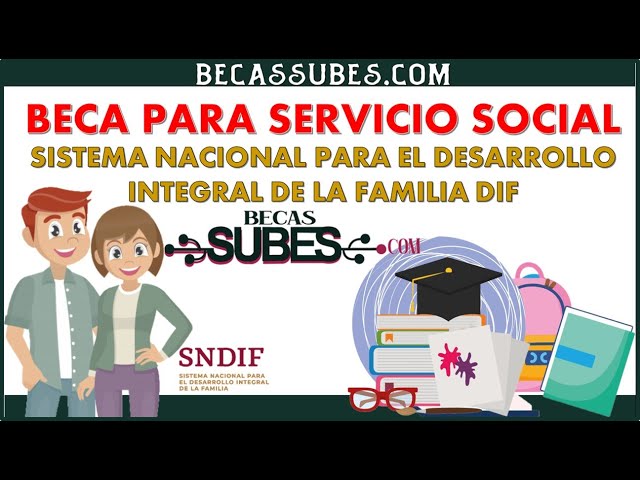 beca 2024 2025 para el desarrollo integral en dif