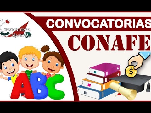 beca conafe 2024 2025 todo sobre pagos y beneficios