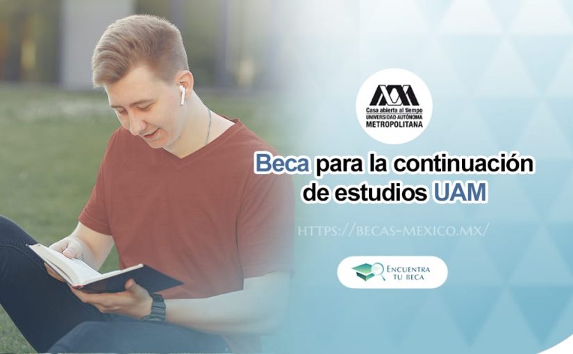 beca uam impulsa tu continuacion de estudios con