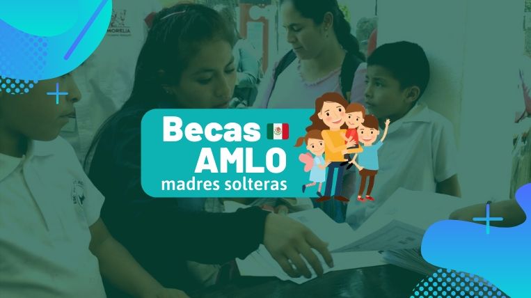 becas amlo para madres solteras requisitos y registro