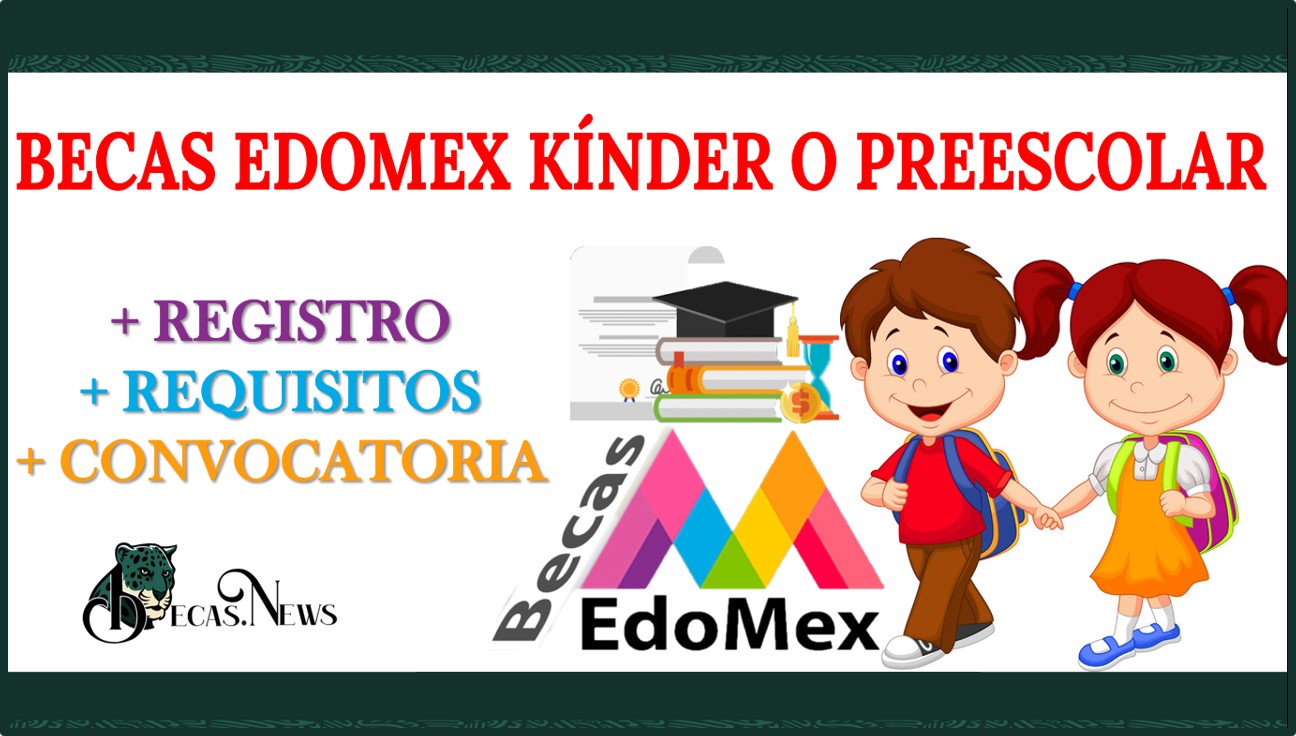 Becas Edomex Preescolar: Una Oportunidad para el Futuro