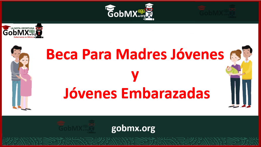 becas para embarazadas 2024 2025 apoyo a madres jovenes