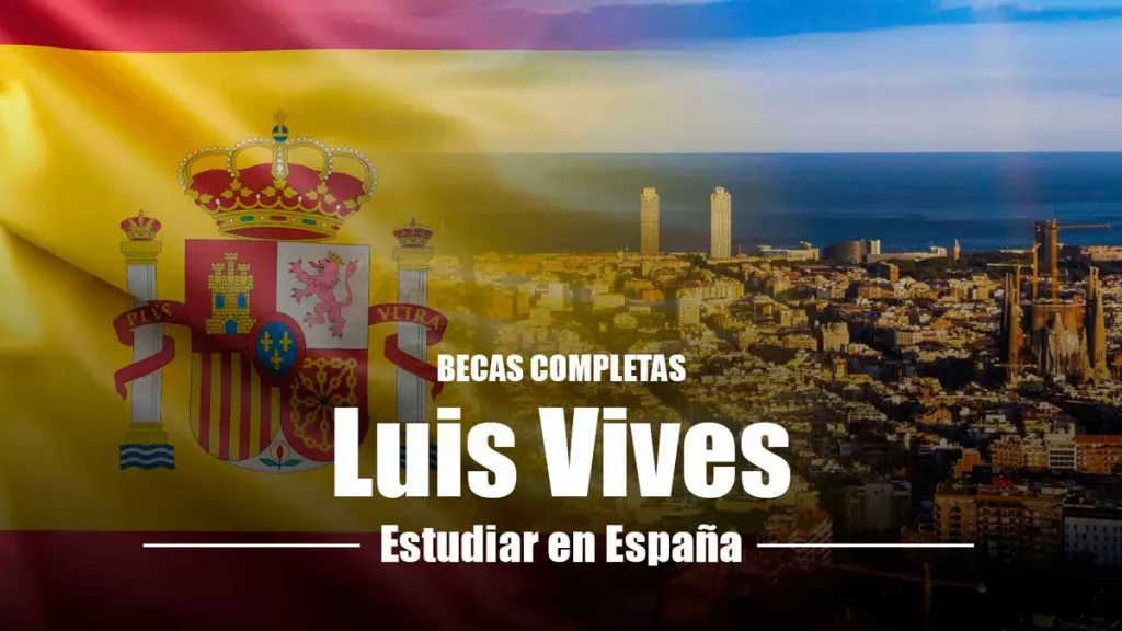 conoces las becas luis vives y sus oportunidades para 2024