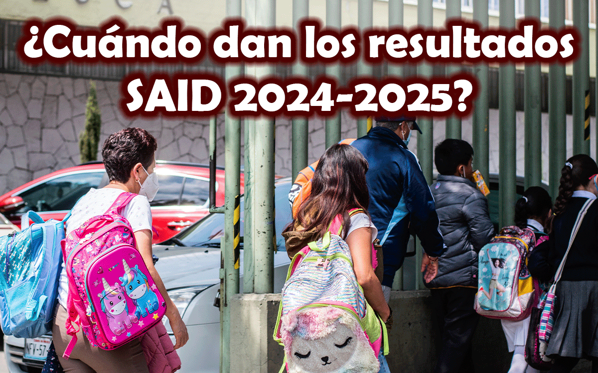 consulta los resultados said 2024 2025 enterate ya