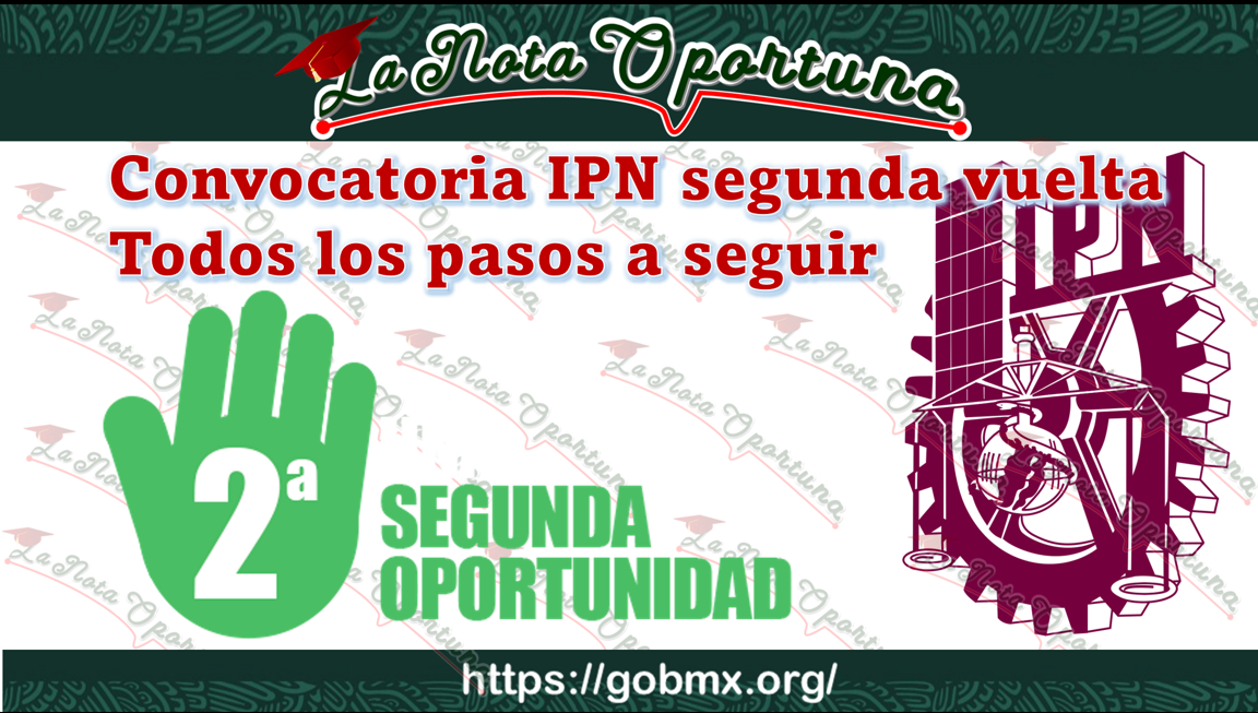 convocatoria ipn segunda vuelta tu oportunidad de ingresar al ipn