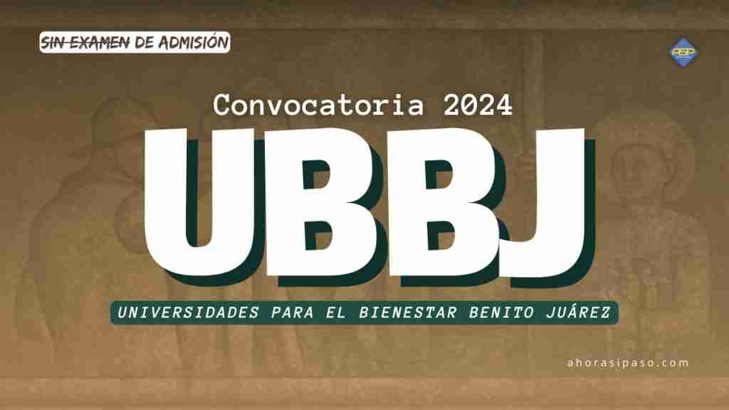 convocatoria ubbj 2024 todo lo que necesitas saber