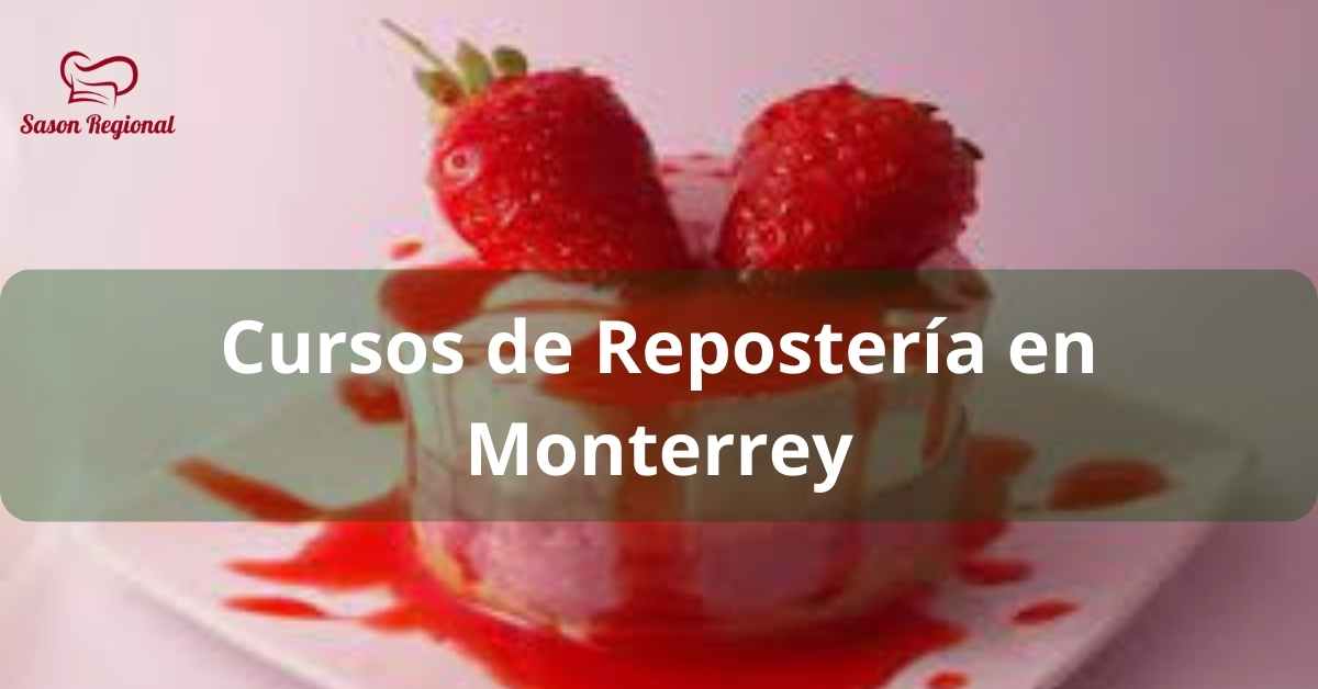 Curso de Repostería en Monterrey: 12 Opciones para 2026 2 curso de reposteria en monterrey 12 opciones para 2024