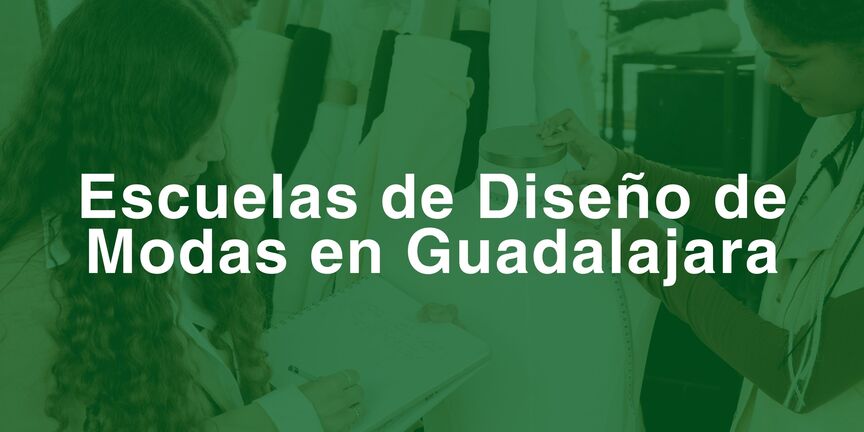 escuelas de diseno de modas en guadalajara top 5 2024