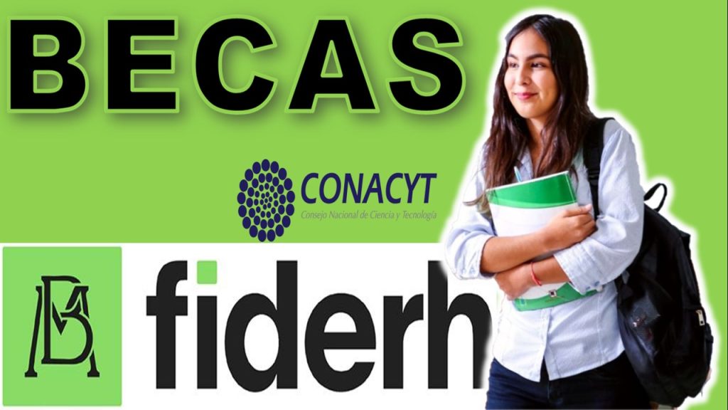fiderh becas requisitos solicitud y beneficios 2024