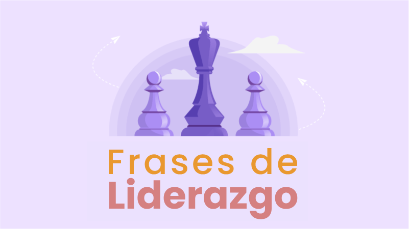 frases de un lider a su equipo que inspiran y motivan
