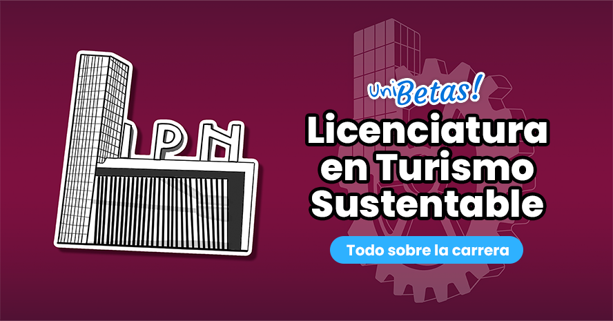 ipn licenciatura en turismo sustentable tu futuro verde