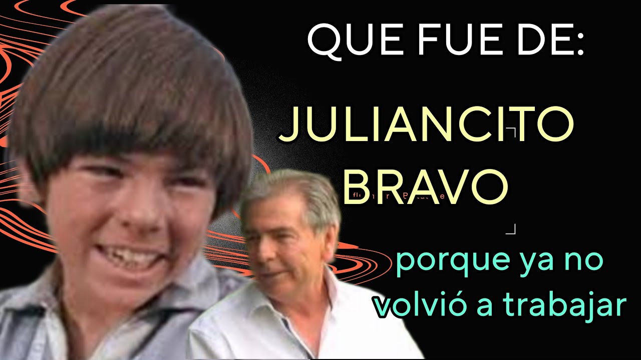 juliancito bravo que fue de el y su carrera