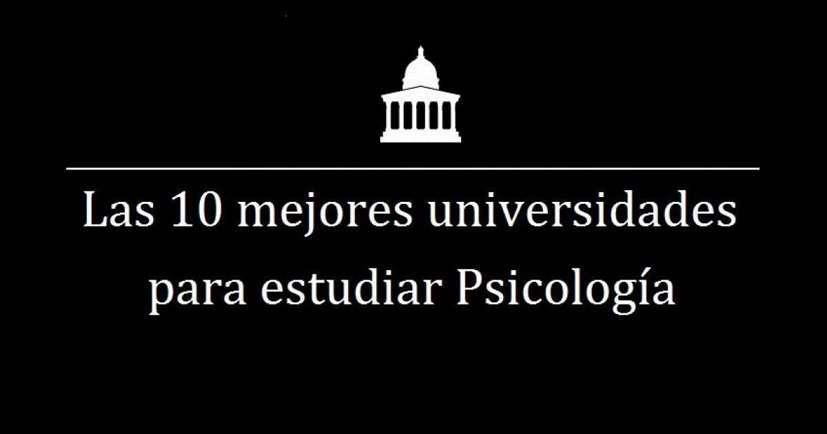 las mejores universidades para estudiar psicologia