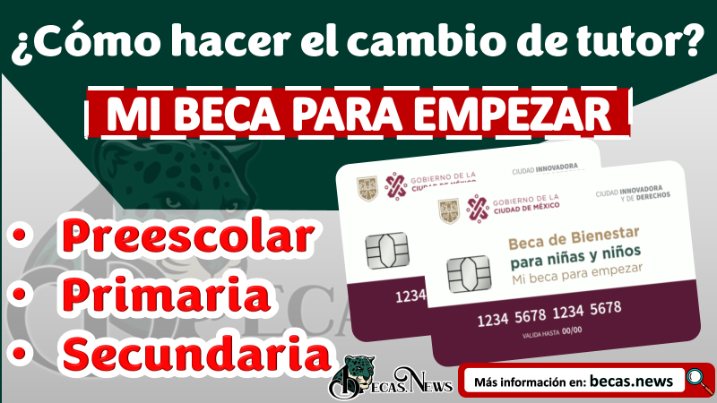Mi Beca Para Empezar: Cambio de Tutor Benito Juárez 2 mi beca para empezar cambio de tutor benito juarez