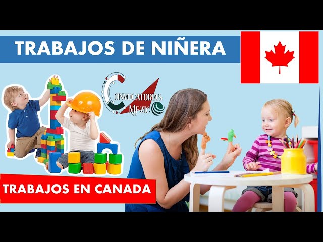 ninera en canada trabajos 2024 2025 y oportunidades