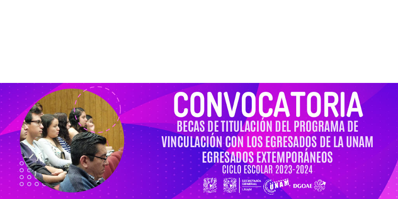 programa de vinculacion con los egresados de la unam becas