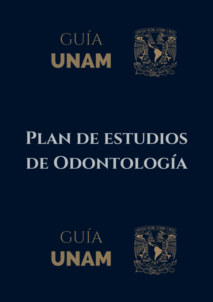 que debo saber sobre la licenciatura en odontologia en unam