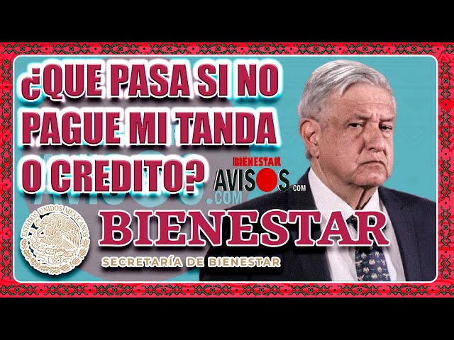 que pasa si no pago la tanda del bienestar