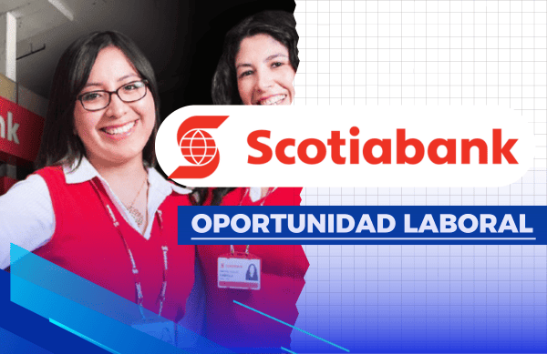 scotiabank bolsa de trabajo aplica a tu vacante ideal