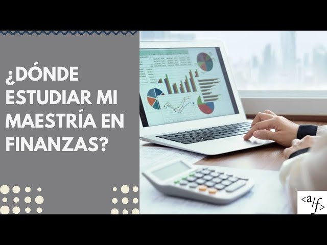 te gustaria estudiar la maestria en finanzas en la unam