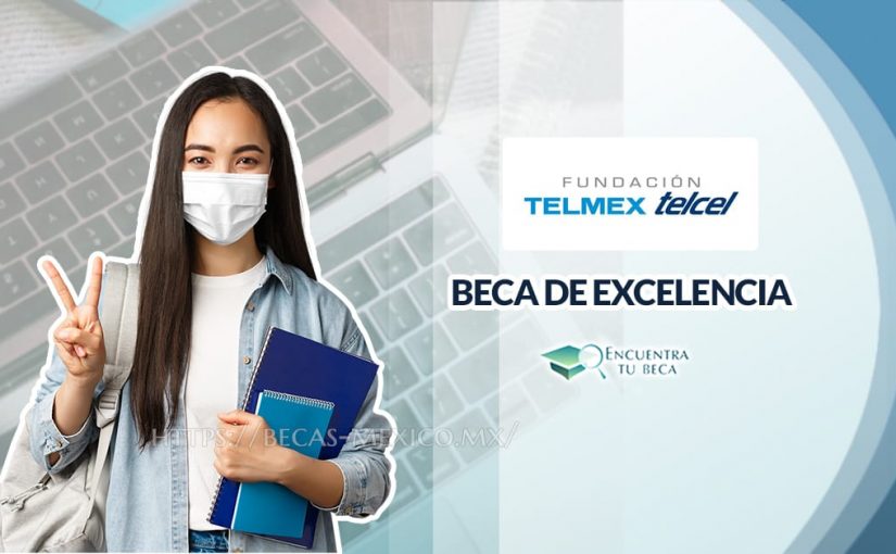 todo lo que debes saber sobre las becas telmex telcel