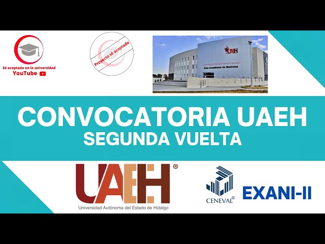 uaeh convocatorias ingresa a la segunda vuelta 2024