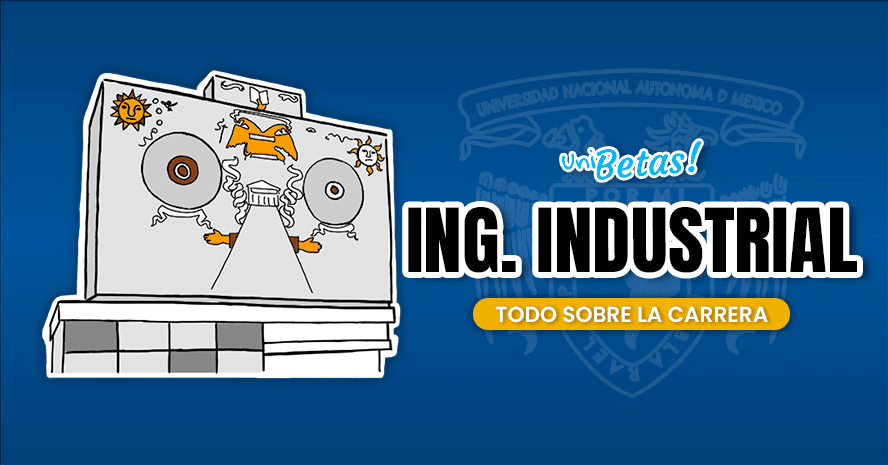 unam carrera en ingenieria industrial costos y mas